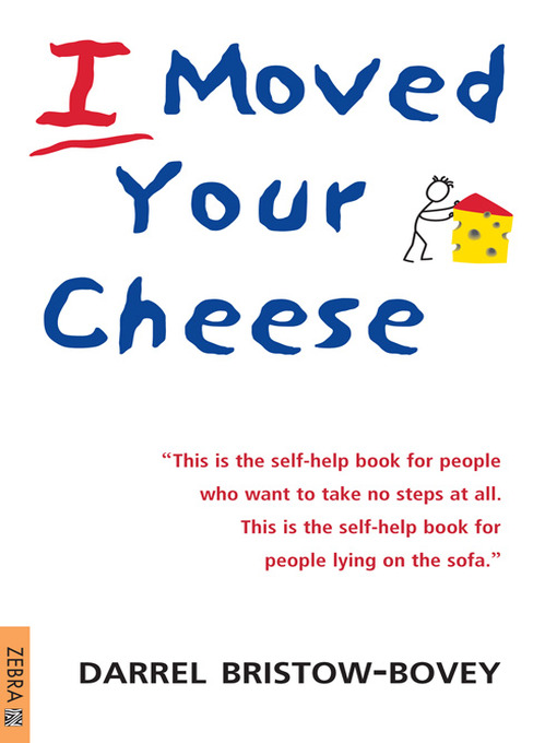 Title details for I Moved Your Cheese by Darrel Bristow-Bovey - Available